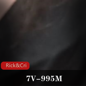 p站自扒特写Rick&Cristy最新合集7V995M，技巧挑战